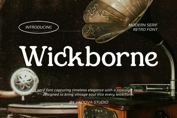 Wickborne: A Modern Serif with Vintage Soul